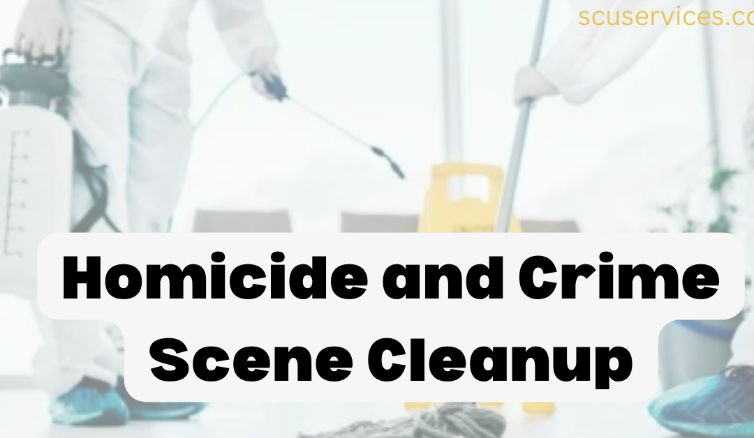 Homicide and Crime Scene Cleanup